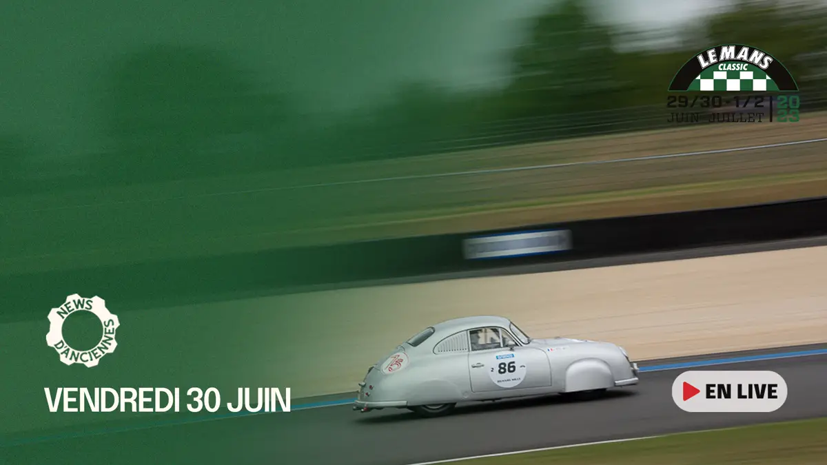 [Live Vidéo] Le Mans Classic 2023 par News d’Anciennes #2, Vendredi